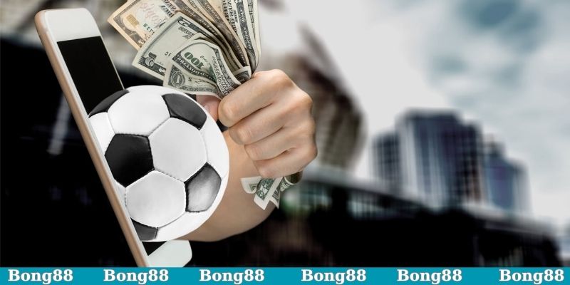 Bắt kèo tuồng trên Bong88 đảm bảo uy tín